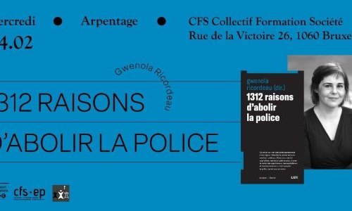 Arpentage : « 1312 Raisons d’abolir la police » de Gwenola Ricordeau – Si la police ne protège pas, alors à quoi sert-elle ?