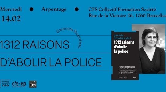 Arpentage : « 1312 Raisons d’abolir la police » de Gwenola Ricordeau – Si la police ne protège pas, alors à quoi sert-elle ?