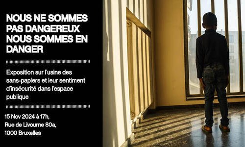 Nous ne sommes pas dangereux, nous sommes en danger